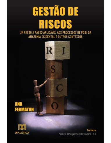 Gestão de Riscos:um passo a passo aplicável aos processos de PD&I da Amazônia Ocidental e outros contextos