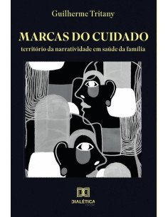 Marcas do Cuidado:território da narratividade em saúde da família