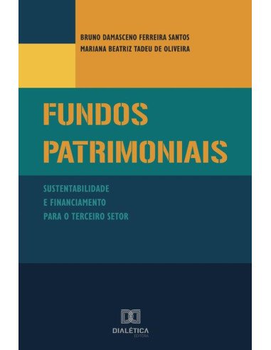Fundos Patrimoniais:sustentabilidade e financiamento para o Terceiro Setor