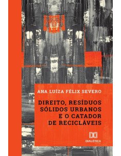 Direito, resíduos sólidos urbanos e o catador de recicláveis