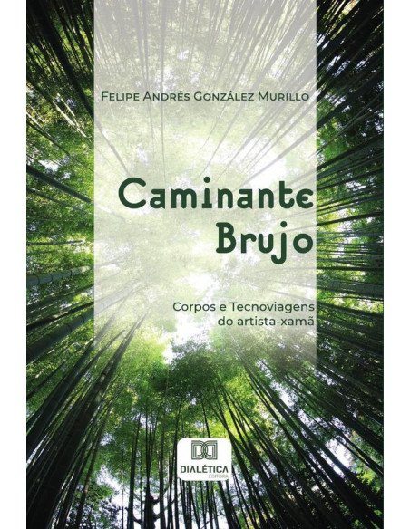 Caminante Brujo:corpos e tecnoviagens do artista-xamã