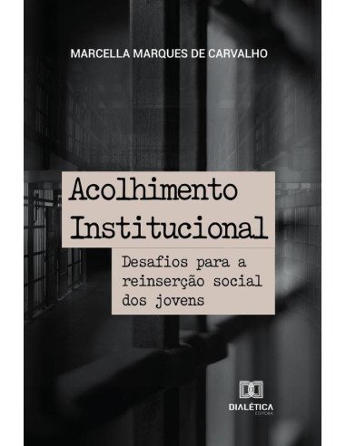 Acolhimento Institucional:desafios para a reinserção social dos jovens