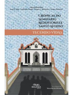 Crônicas do Seminário Redentorista Santo Afonso:tecendo vidas