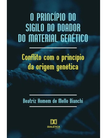 O princípio do sigilo do doador do material genético:conflito com o princípio da origem genética