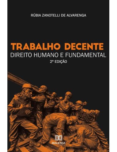 Trabalho Decente:direito humano e fundamental
