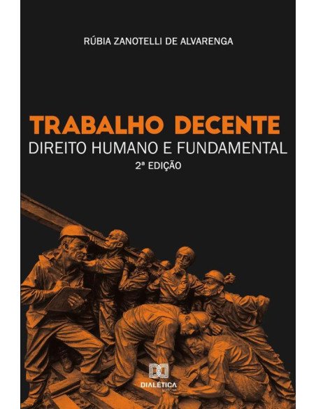 Trabalho Decente:direito humano e fundamental