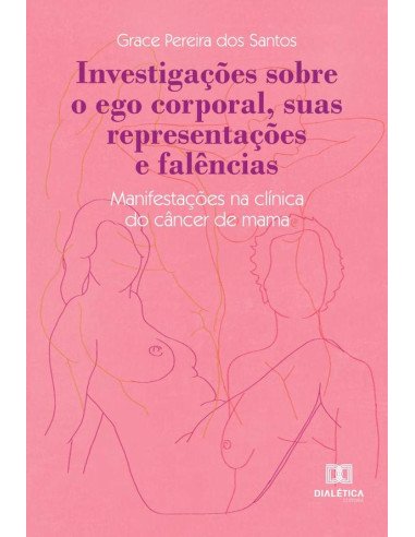 Investigações sobre o ego corporal, suas representações e falências:manifestações na clínica do câncer de mama