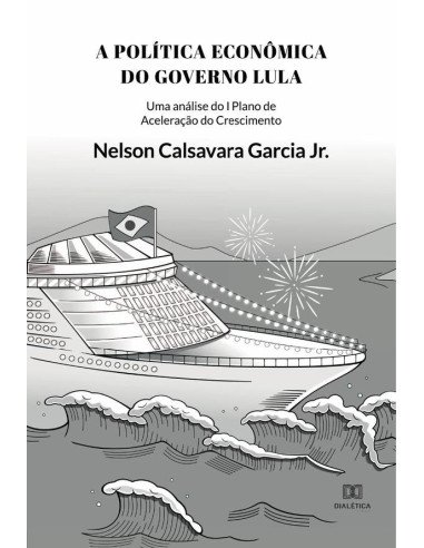 A Política Econômica do governo Lula:uma análise do I Plano de Aceleração do Crescimento