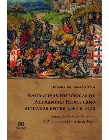 Narrativas históricas de Alexandre Herculano situadas entre 1367 e 1433:Arras por Foro de Espanha, A Abóbada e O Castelo de Faria