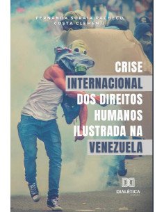 Crise internacional dos direitos humanos ilustrada na Venezuela