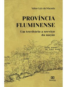 Província fluminense:um território a serviço da nação
