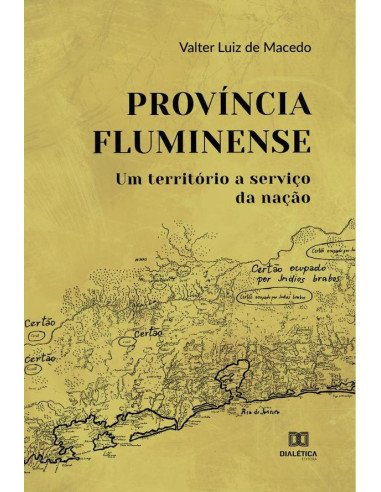 Província fluminense:um território a serviço da nação