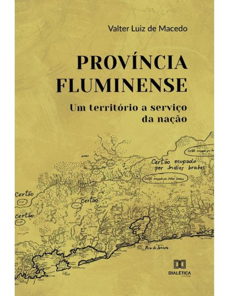 Província fluminense:um território a serviço da nação