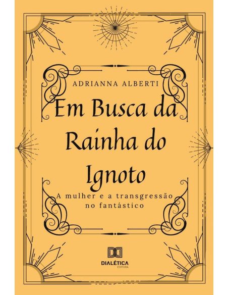 Em busca da Rainha do Ignoto:a mulher e a transgressão no fantástico
