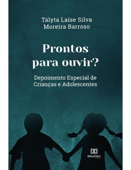 Prontos para ouvir?:depoimento especial de crianças e adolescentes