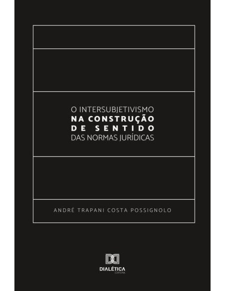 O Intersubjetivismo na Construção de Sentido das Normas Jurídicas