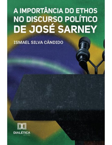 A Importância do Ethos no Discurso Político de José Sarney
