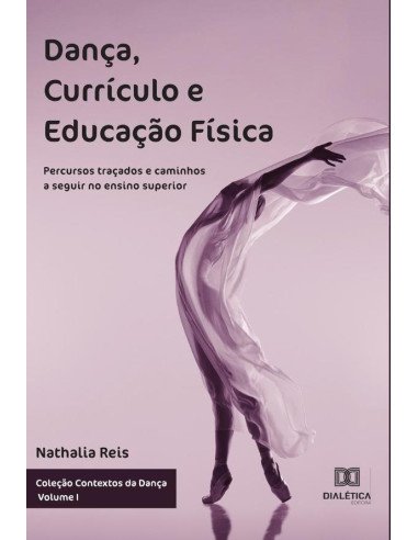 Dança, Currículo e Educação Física:percursos traçados e caminhos a seguir no ensino superior