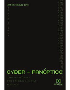 Cyber-panóptico:conflitos de pretensões entre o individual e o coletivo no século XXI