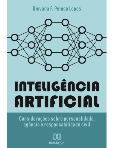 Inteligência artificial:considerações sobre personalidade, agência e responsabilidade civil
