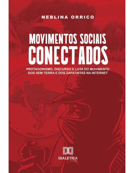Movimentos sociais conectados:protagonismo, discurso e luta do Movimento dos Sem Terra e dos Zapatistas na internet