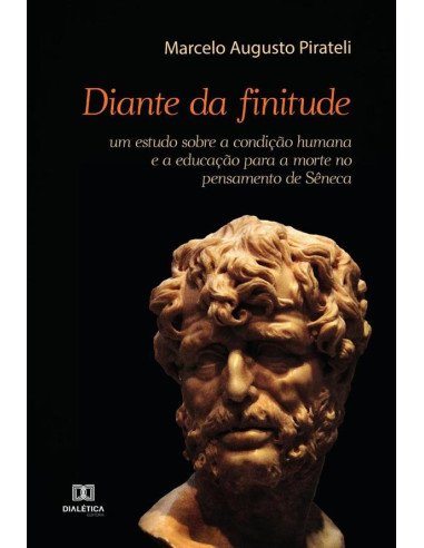 Diante da finitude:um estudo sobre a condição humana e a educação para a morte no pensamento de Sêneca