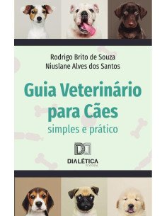 Guia Veterinário para Cães:simples e prático