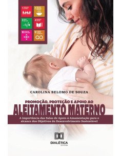 Promoção, Proteção e Apoio ao Aleitamento Materno:a importância das Salas de Apoio à Amamentação para o alcance dos Objetivos do Desenvolvimento Sustentável