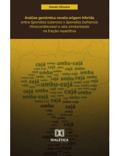Análise genômica revela origem híbrida entre Spondias tuberosa x Spondias bahiensis (Anacardiaceae) e alta similaridade na fração repetitiva