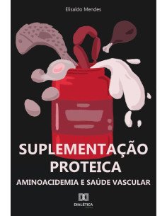 Suplementação proteica:aminoacidemia e saúde vascular