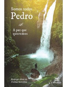 Somos todos Pedro:a paz que queremos