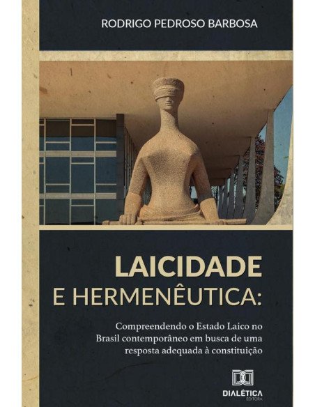 Laicidade e Hermenêutica:compreendendo o Estado Laico no Brasil contemporâneo em busca de uma resposta adequada à Constituição