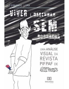 Viver é desenhar sem borracha:uma análise visual da revista Pif Paf de Millôr Fernandes