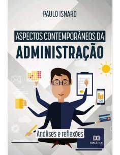 Aspectos contemporâneos da administração:análises e reflexões