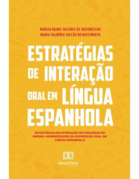 Estratégias de interação oral em língua espanhola:estratégias de interação no processo de ensino-aprendizagem da expressão oral em língua espanhola