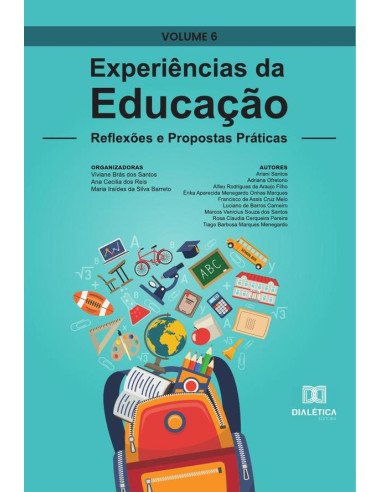 Experiências da Educação - reflexões e propostas práticas:Volume 6