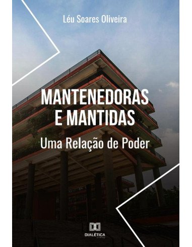 Mantenedoras e Mantidas:uma relação de poder
