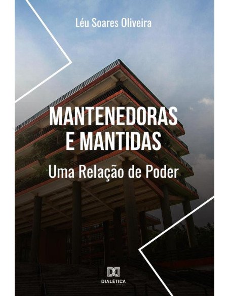Mantenedoras e Mantidas:uma relação de poder