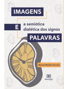 Imagens e Palavras:a semiótica dialética dos signos