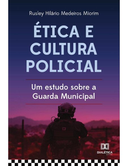 Ética e cultura policial:um estudo sobre a Guarda Municipal