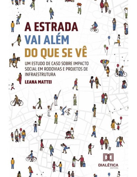 A estrada vai além do que se vê:um estudo de caso sobre impacto social em rodovias e projetos de infraestrutura