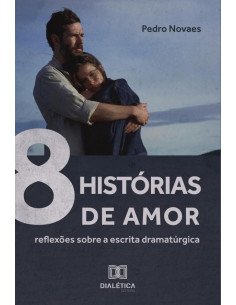 8 Histórias de Amor:reflexões sobre a Escrita Dramatúrgica