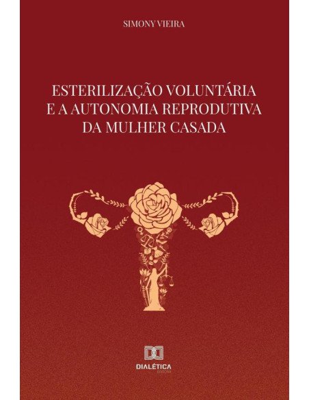 Esterilização Voluntária e a Autonomia Reprodutiva da Mulher Casada
