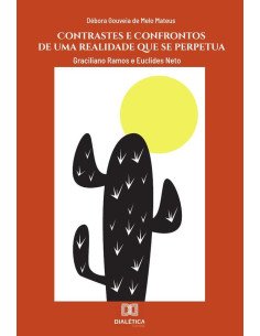 Contrastes e confrontos de uma realidade que se perpetua:Graciliano Ramos e Euclides Neto
