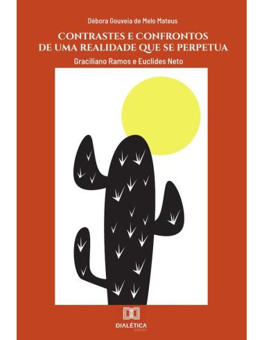 Contrastes e confrontos de uma realidade que se perpetua:Graciliano Ramos e Euclides Neto
