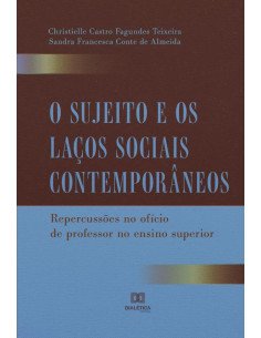 O Sujeito e os Laços Sociais Contemporâneos:repercussões no ofício de professor no ensino superior