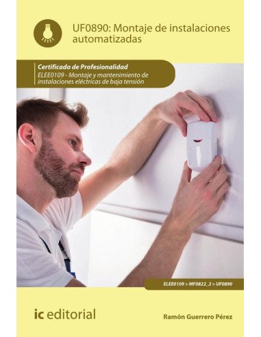 Montaje de instalaciones automatizadas. ELEE0109 - Montaje y mantenimiento de instalaciones eléctricas de Baja Tensión