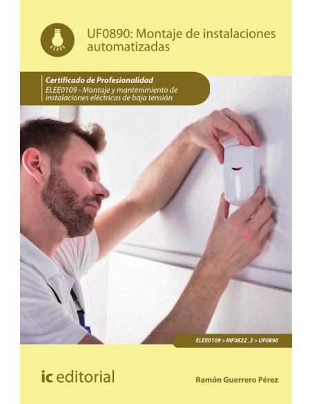 Montaje de instalaciones automatizadas. ELEE0109 - Montaje y mantenimiento de instalaciones eléctricas de Baja Tensión