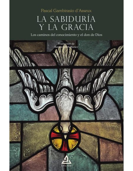 La Sabiduría y la Gracia:Los caminos del conocimiento y el don de Dios