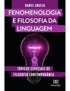 Fenomenologia e filosofia da linguagem:tópicos especiais de filosofia contemporânea